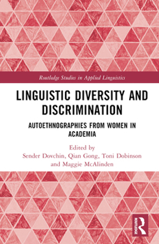 Hardcover Linguistic Diversity and Discrimination: Autoethnographies from Women in Academia Book