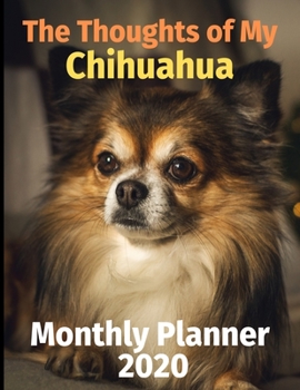 The Thoughts of My Chihuahua: Monthly Planner