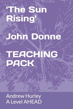 The Sun Rising - John Donne Teaching Pack (Poetry Teaching Packs)