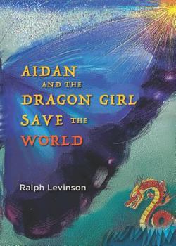 Paperback Aidan and the Dragon Girl Save the World Book