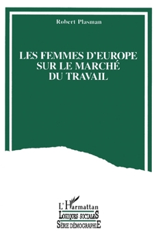 Paperback Les femmes d'Europe dans le marché du travai [French] Book