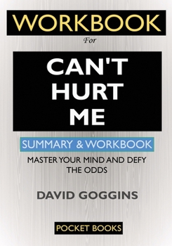 Paperback WORKBOOK For Can't Hurt Me: Master Your Mind and Defy the Odds Book