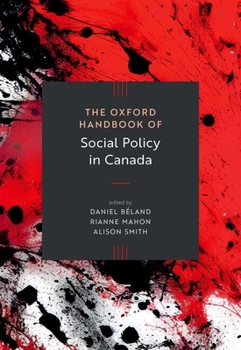 Hardcover The Oxford Handbook of Social Policy in Canada Book