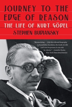 Paperback Journey to the Edge of Reason: The Life of Kurt Gödel Book