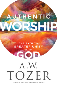 Paperback Authentic Worship: The Path to Greater Unity with God Book