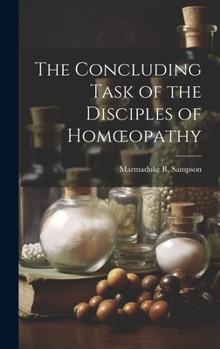 Hardcover The Concluding Task of the Disciples of Homoeopathy Book