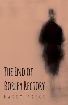 Paperback The End of Borley Rectory Book