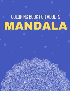 Coloring Book For Adults Mandala: Mandala Coloring Book - Mandala Patterns with Inspirational Quotes to Color