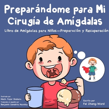 Paperback Preparándome para Mi Cirugía de Amígdalas: Libro de Amígdalas para Niños - Preparación y Recuperación [Spanish] Book