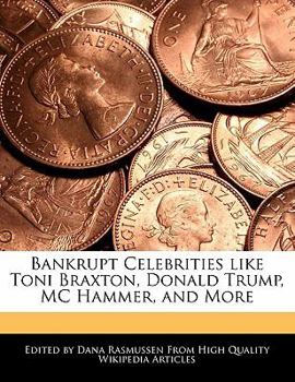 Paperback Bankrupt Celebrities Like Toni Braxton, Donald Trump, MC Hammer, and More Book
