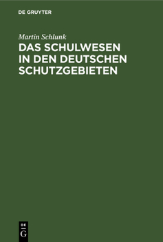 Hardcover Das Schulwesen in den deutschen Schutzgebieten [German] Book