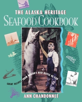 Paperback Alaska Heritage Seafood Cookbook: Great Recipes Fr Book