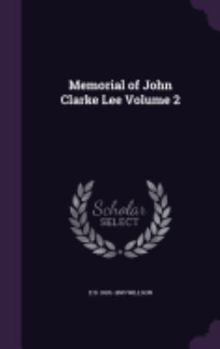 Hardcover Memorial of John Clarke Lee Volume 2 Book