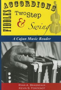 Hardcover Accordions, Fiddles, Two Step & Swing: A Cajun Music Reader Book