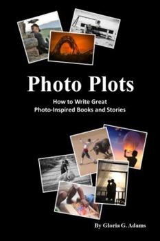 Paperback Photo Plots: How to write great photo-inspired books and stories Book