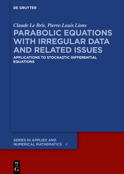 Hardcover Parabolic Equations with Irregular Data and Related Issues: Applications to Stochastic Differential Equations Book