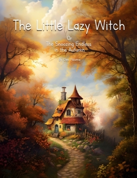 Paperback The Little Lazy Witch: Or The Snoozing Endless in the Autumn Book