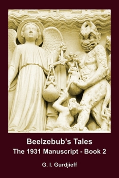 Paperback Beelzebub's Tales, the 1931 Manuscript - Book 2: An Objectively Impartial Criticism of the Life of Man Book