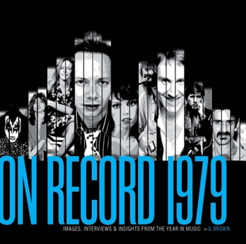 Paperback On Record - Vol. 7: 1979: Images, Interviews & Insights from the Year in Music Book