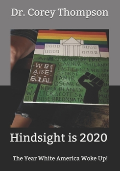 Paperback Hindsight is 2020: The Year White America Woke Up! Book