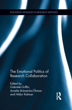 Paperback The Emotional Politics of Research Collaboration Book