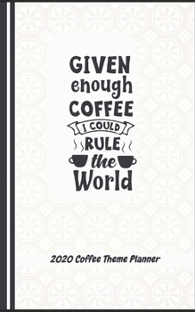2020 Coffee Theme Planner: 5" x 8" Weekly Planner with a Monthly Calendar overview Jan - Dec 2020, 12 months | Purse sized soft durable cover & interior pages with coffee theme artwork.