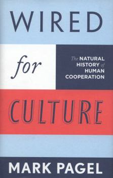 Hardcover Wired for Culture: The Natural History of Human Cooperation Book