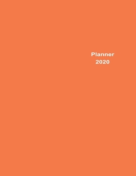 2020 Planner Weekly & Monthly 8.5x11 Inch: Orange Minimalist Clear Cover One Year Weekly and Monthly Planner + Calendar Views