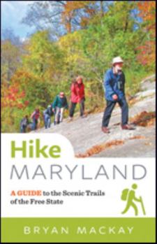 Paperback Hike Maryland: A Guide to the Scenic Trails of the Free State Book