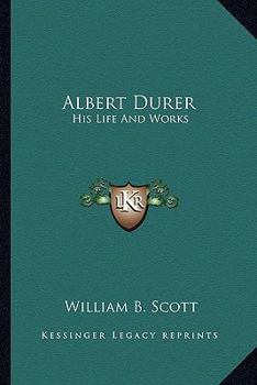 Paperback Albert Durer: His Life And Works Book