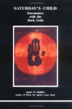 Saturday's Child: Encounters With the Dark Gods (Studies in Jungian Psychology By Jungian Analysts) - Book #51 of the Studies in Jungian Psychology by Jungian Analysts