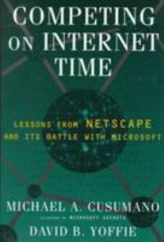 Hardcover Competing on Internet Time: Lessons from Netscape and Its Battle with Microsoft Book