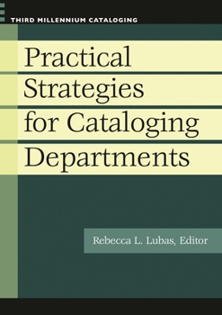 Practical Strategies for Cataloging Departments - Book  of the Third Millennium Cataloging