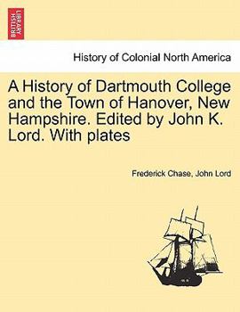 Paperback A History of Dartmouth College and the Town of Hanover, New Hampshire. Edited by John K. Lord. With plates Book