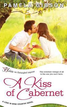 A Kiss of Cabernet - Book #1 of the Love in Wine Country