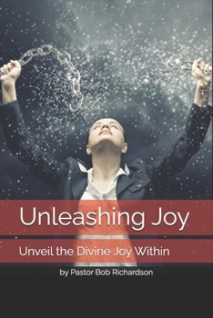 Paperback Unleashing Joy: Unveil the Divine Joy Within Book