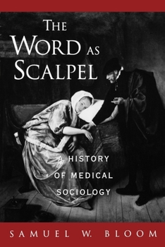 The Word as Scalpel: A History of Medical Sociology