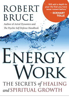 Paperback Energy Work: The Secrets of Healing and Spiritual Growth Book