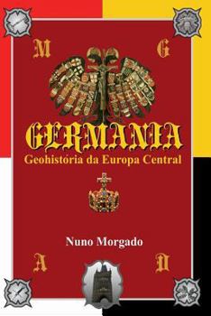 Paperback GERMANIA, Geohistoria da Europa Central: Diplomacia entre guerras: da batalha de Teutoburg ao rescaldo da I Guerra Mundial [Portuguese] Book