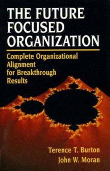 Paperback The Future Focused Organization: Complete Organizational Alignment for Breakthrough Results Book