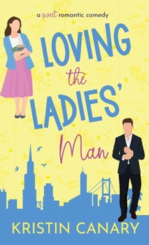 Hardcover Loving the Ladies' Man: A Sweet Romantic Comedy Book