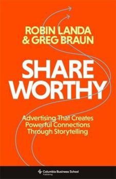 Hardcover Shareworthy: Advertising That Creates Powerful Connections Through Storytelling Book