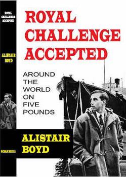 Hardcover Royal Challenge Accepted: Around the World on Five Pounds Book