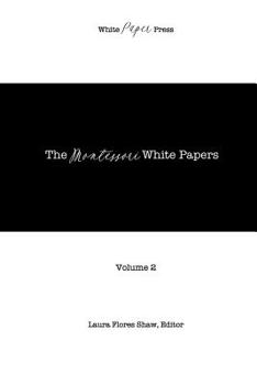 Paperback The Montessori White Papers, Volume 2 Book