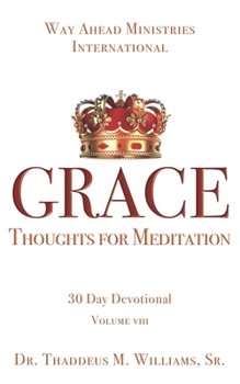 Paperback Grace: Thoughts for MEDITATION - 30 Day Devotional Vol VIII Book
