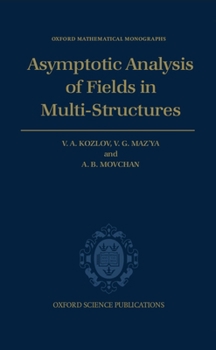 Hardcover Asymptotic Analysis of Fields in Multi-Structures Book