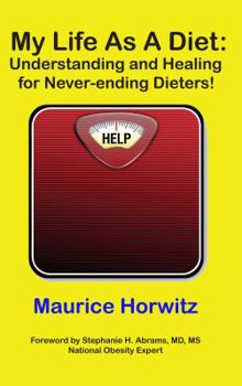 Paperback My Life As A Diet: : Understanding and Healing for Never-ending Dieters! Book