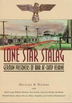 Paperback Lone Star Stalag: German Prisoners of War at Camp Hearne Book