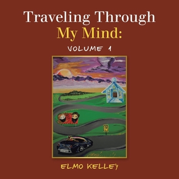 Paperback Traveling Through My Mind: Volume 1 Book