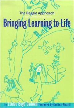 Bringing Learning to Life: A Reggio Approach to Early Childhood Education (Early Childhood Education, 86) - Book  of the Early Childhood Education